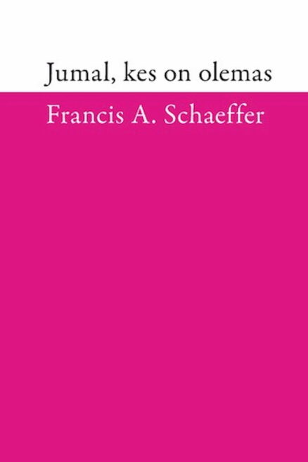 Jumal-kes-on-olemas-francis-shaeffer