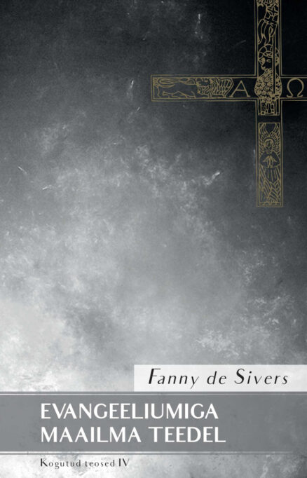Evangeelium maailma teedel IV Fanny de Sivers
