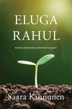 Eluga-rahul-Kuidas-vabaneda-mineviku-taagast-Kinnunen