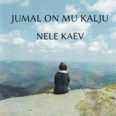 Nele Kaev - Jumal on mu kalju