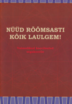 Nüüd-rõõmsasti-kõik-laulgem-segakoor