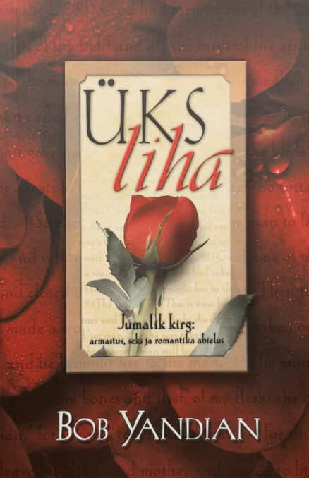 Üks liha - Jumalik kirg: armastus, seks ja romantika abielus. Bob Yandian