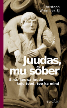 juudas-mu-sõber-sina-kes-sa-juuda-koju-tood-tood