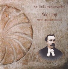 Nõo kiriku meesansambel - Nõo Lipp. Martin Lipu luulet muusikas