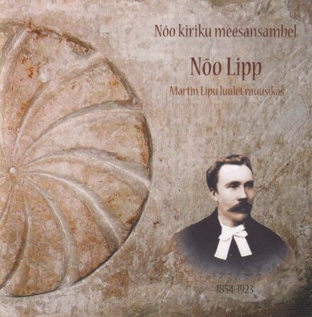 Nõo kiriku meesansambel - Nõo Lipp. Martin Lipu luulet muusikas
