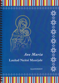 Ave-Maria-Laulud-neitsi-Maarjale-saatenoot