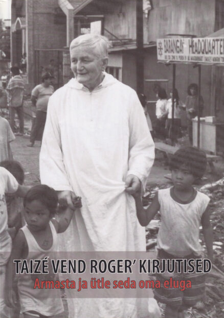 Taize-vend-Roger-kirjutised-armasta-ja-ütle-seda-oma-eluga