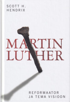 Martin-Luther-reformaator-ja-tema-visioon
