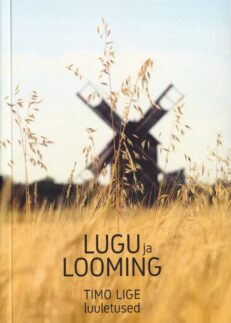 Lugu ja looming. Timo Lige luuletused