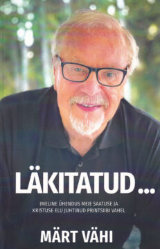 Läkitatud... Imeline ühendus meie saatuse ja Kristuse elu juhtinud printsiibi vahel